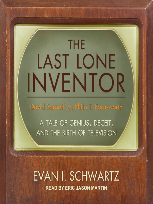 Title details for The Last Lone Inventor by Evan I. Schwartz - Available
